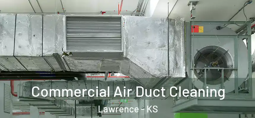  Commercial Air Duct Cleaning Lawrence - KS